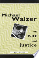 Michael Walzer on war and justice /