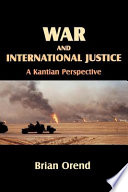 War and international justice : a Kantian perspective /