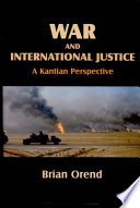 War and international justice : a Kantian perspective /