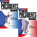 Two presidents are better than one : the case for a bipartisan executive branch /
