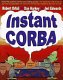 Instant CORBA /