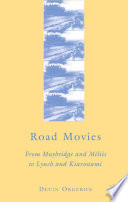 Road Movies : From Muybridge and Méliès to Lynch and Kiarostami /
