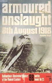 Armoured onslaught, 8th August 1918 /