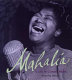Mahalia : a life in gospel music /