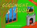 Goodnight Bush /
