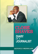 Close shaves : diary of a journalist /