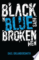 Black 'n blue boys/broken men /