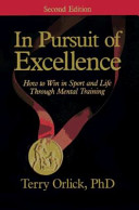 In pursuit of excellence : how to win in sport and life through mental training /