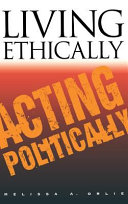 Living ethically, acting politically /