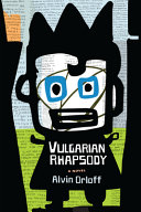 Vulgarian rhapsody : a novel /