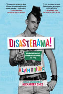 Disasterama! : adventures in the queer underground, 1977-1997 /