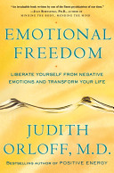 Emotional freedom : liberate yourself from negative emotions and transform your life /