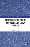 Embodiment of divine knowledge in early Judaism /