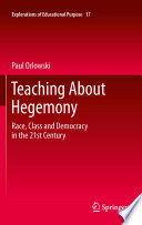 Teaching about hegemony : race, class and democracy in the 21st century /