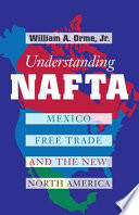 Understanding NAFTA : Mexico, free trade, and the new North America /