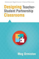 Designing teacher-student partnership classrooms /