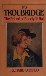Una Troubridge : the friend of Radclyffe Hall /