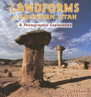 Landforms of southern Utah : a photographic exploration /