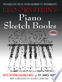 Leo Ornstein's piano sketch books : progressive pieces from beginner to intermediate with downloadable mp3s /