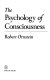 The psychology of consciousness /