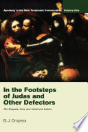 In the footsteps of Judas and other defectors : apostasy in the New Testament communities /