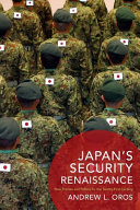 Japan's security renaissance : new policies and politics for the twenty-first century /
