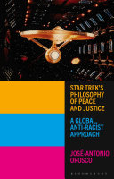 Star trek's philosophy of peace and justice : a global, anti-racist approach /