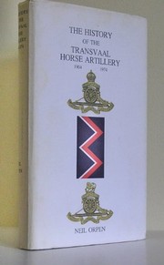 The history of the Transvaal Horse Artillery, 1904-1974 /