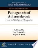 Pathogenesis of atherosclerosis : from cell biology to therapeutics /