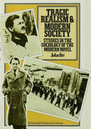 Tragic realism and modern society : studies in the sociology of the modern novel /