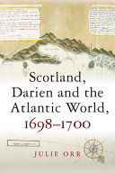 Scotland, Darien, and the Atlantic world : 1698-1700 /