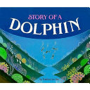 Story of a dolphin /
