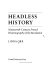 Headless history : nineteenth-century French historiography of the Revolution /