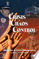 Crisis, chaos, control : obstacles in crisis management /