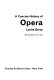 A concise history of opera.