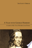A year with George Herbert : a guide to fifty-two of his best loved poems /