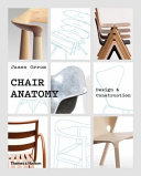 Chair anatomy : design and construction /