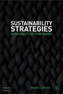 Sustainability strategies : when does it pay to be green? /