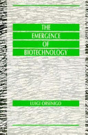 The emergence of biotechnology : institutions and markets in industrial innovation /