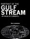 Portrait of the Gulf Stream : in praise of currents /