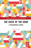 The guise of the good : a philosophical history /