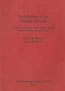 Archaeology of an Andean pacarina : settlement patterns and rituality around Lake Puruhuay, Ancash, Peru /