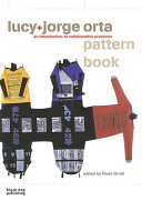Lucy + Jorge Orta pattern book : an introduction to collaborative practices /