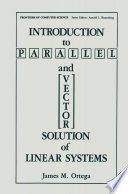 Introduction to parallel and vector solution of linear systems /