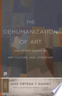 The dehumanization of art : and other essays on art, culture, and literature /