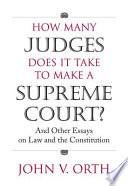 How many judges does it take to make a Supreme Court? : and other essays on law and the constitution /