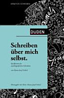 Schreiben über mich selbst : Spielformen des autobiografischen Schreibens /