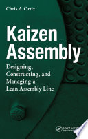 Kaizen assembly : designing, constructing, and managing a lean assembly line /