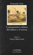 Contrapunteo cubano del tabaco y el azúcar : advertencia de sus contrastes agrarios, económicos, históricos y sociales, su etnografía y su tranculturación /