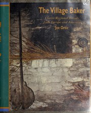 The village baker : classic regional breads from Europe and America /